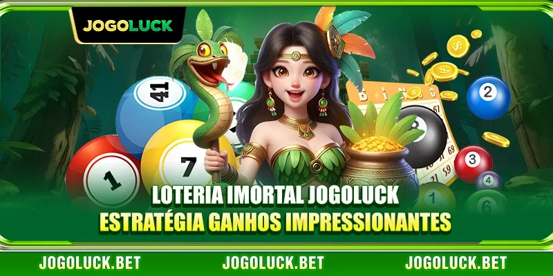 Loteria Imortal JOGOLUCK - Estratégia Ganhos Impressionantes