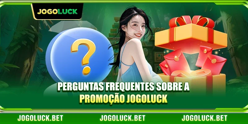 Perguntas frequentes sobre a Promoção JOGOLUCK