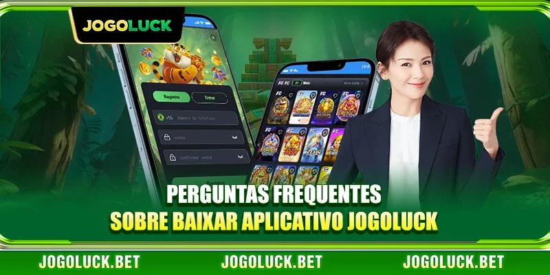 Perguntas Frequentes sobre Baixar Aplicativo JOGOLUCK