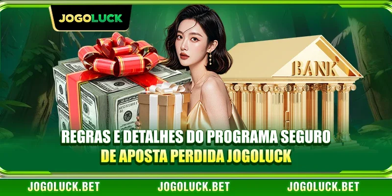 Regras e detalhes do programa Seguro de Aposta Perdida JOGOLUCK