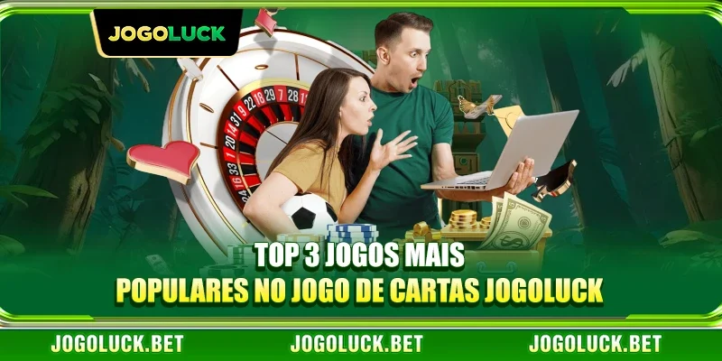 Top 3 Jogos Mais Populares no Jogo de Cartas JOGOLUCK
